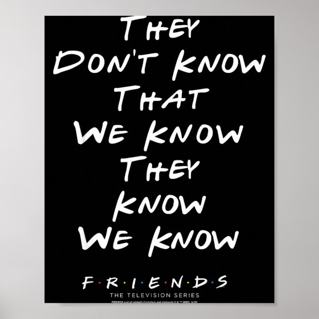 Poster Friends They Don't Know That We Know They Know We  (Devant)