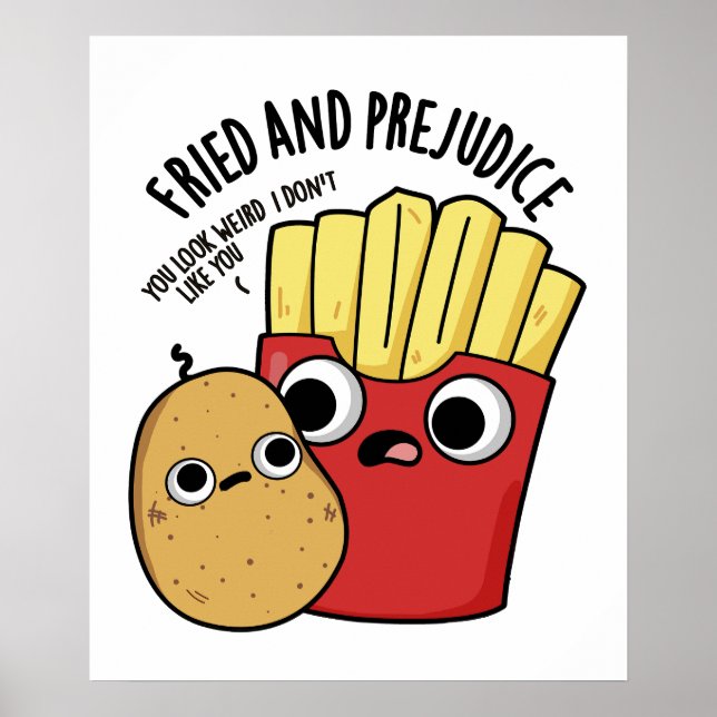 Poster Frit Et Préjudice Funny Fries Pun (Devant)