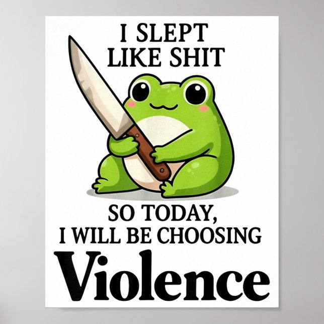 Poster Frog I Slept Like So Today I Will Be Choosing Viol (Devant)