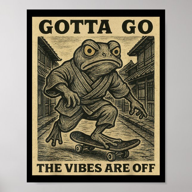 Poster Frog Skateboard Gotta Go The Vibes Are Off Funny G (Devant)
