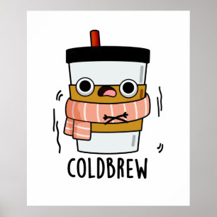 Poster Froid Brew Funny Congélateur de café Pun