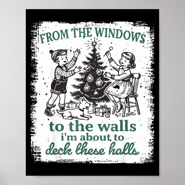 Poster From The Windows To The Walls I'm About To Deck Th (Devant)