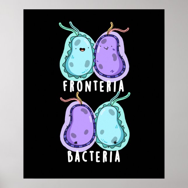 Poster Fronteria Bactéries Drôle Biologie Pun Dark BG (Devant)