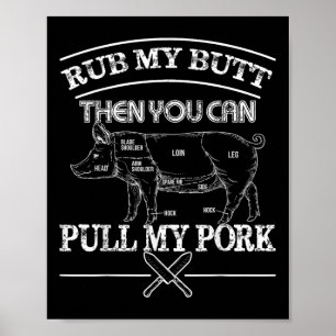 Poster Frotte Mes Fesses, Tire Mon Porc T Shirt Drôle Bbq