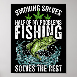 Poster Fumer résout la moitié de mes problèmes Pêche réso