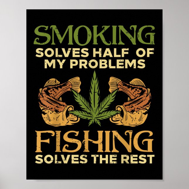 Poster Fumer Résout Problèmes Pêche Herbe Fumeur Pot  (Devant)