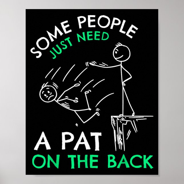 Poster Fun &amp; Unique Some People Just Need A Pat On Th (Devant)