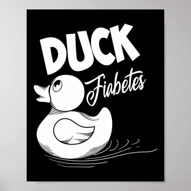 Poster Fun Canard Fiabetes Cool Diabète Soutien de sensib (Devant)