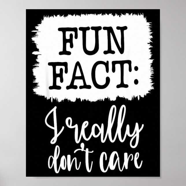 Poster Fun Fact I Really Don’t Care, Sarcastic Quotes Fun (Devant)