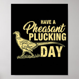 Poster Fun Pheasant Chasse Plucking Cadeau