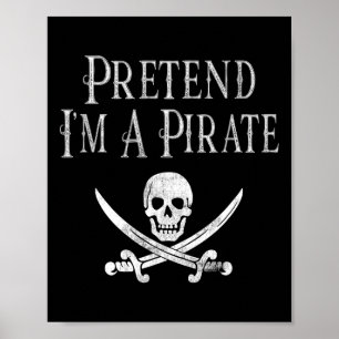Poster Fun Pretend I'm A Pirate Lazy Halloween Costume Sk