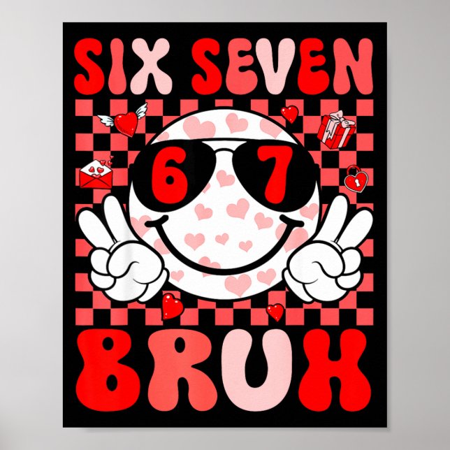 Poster Funny 67 Bruh Valentines Six Seven Meme Hearts 6 7 (Devant)