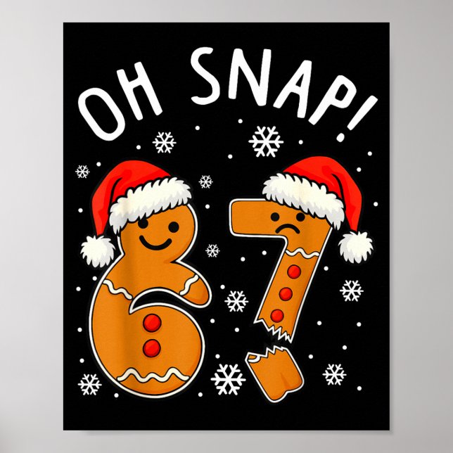 Poster Funny 67 Christmas Oh Snap Gingerbread Man 6 7 Mem (Devant)