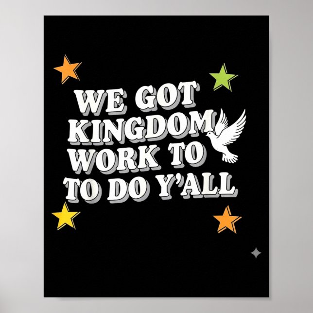 Poster Funny Bible Verse Christian We Got Kingdom Work To (Devant)