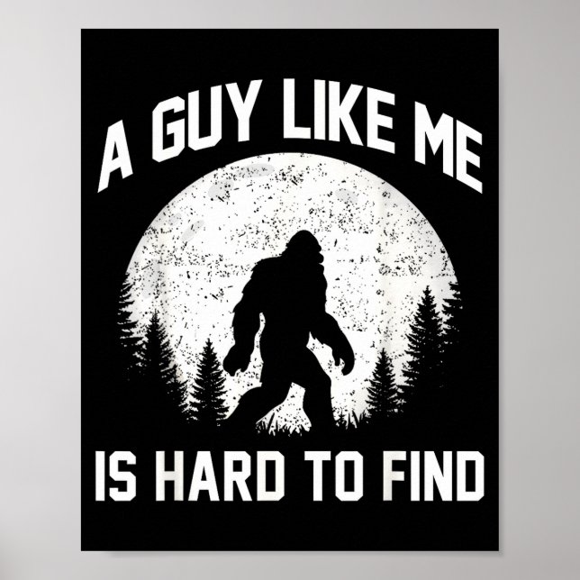 Poster Funny Big Foot Rock A Guy Like Me Is Hard To Find  (Devant)