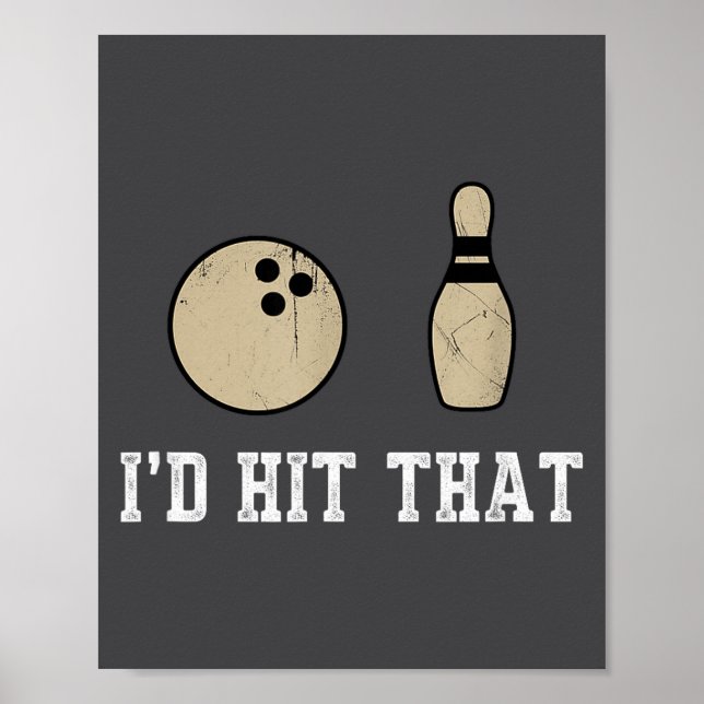 Poster Funny Bowling Gift Id Hit That Quote Men Women  (Devant)