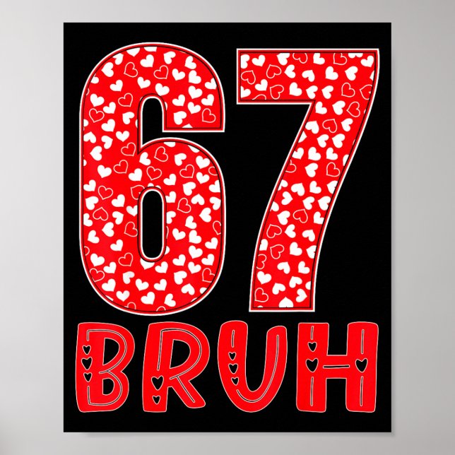 Poster Funny Bruh 67 Six Seven Meme Valentine's Day Men W (Devant)
