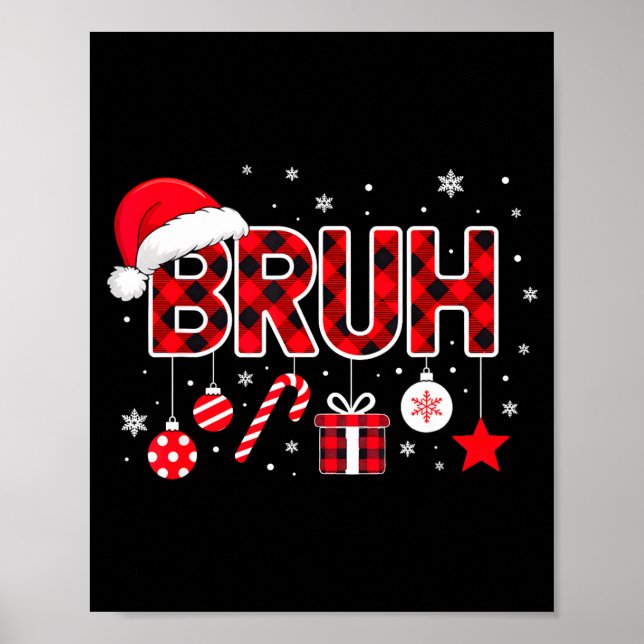 Poster Funny Bruh Christmas Meme For Women Men Kids Toddl (Devant)