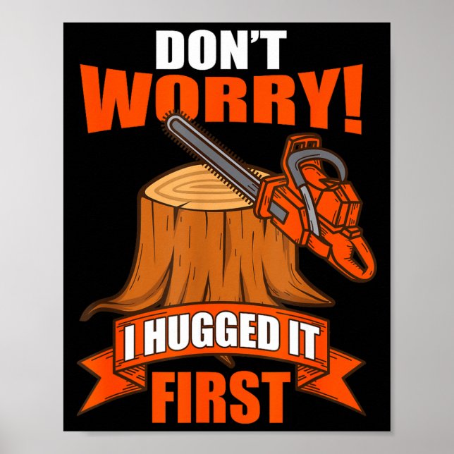 Poster Funny Carpenter Saying - Don't Worry! I Hugged It  (Devant)