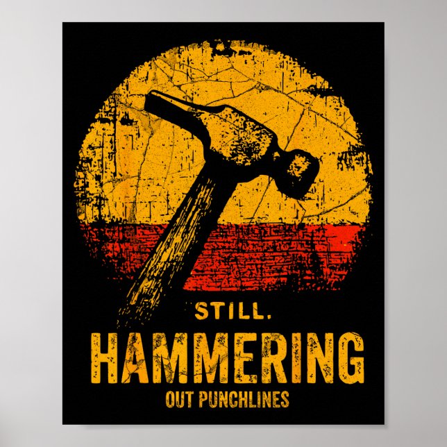 Poster Funny Carpenter Still Hammering Out Punchlines Vin (Devant)