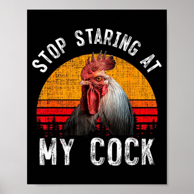 Poster Funny Chicken Rooster Stop Staring At My Gift  (Devant)