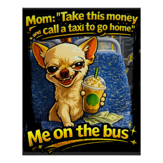Poster Funny Chihuahua Bus Meme Teen Gift