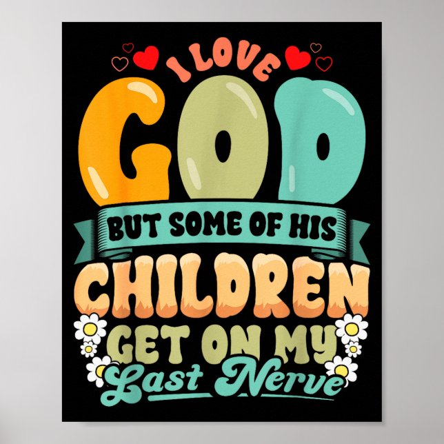 Poster Funny Christian Love God But His Children Get On M (Devant)