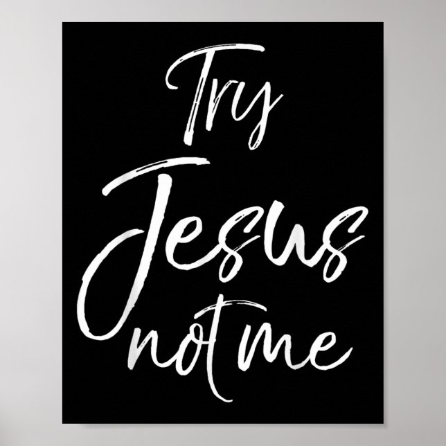 Poster Funny Christian Quote Cute Fun Jesus Try Jesus Not (Devant)