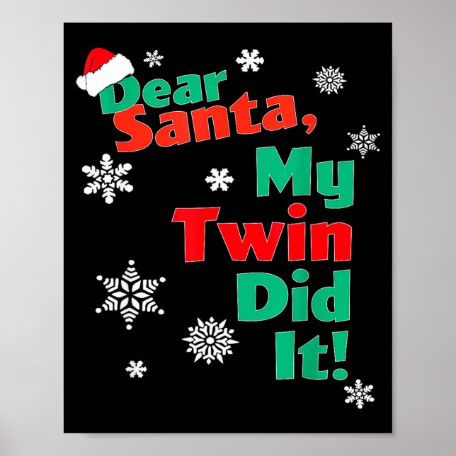 Poster Funny Christmas Gift - Dear Santa My Twin Did It  (Devant)