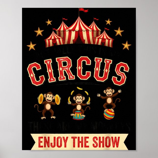 Poster Funny Circus Actually This Is My Circus These Are  (Devant)