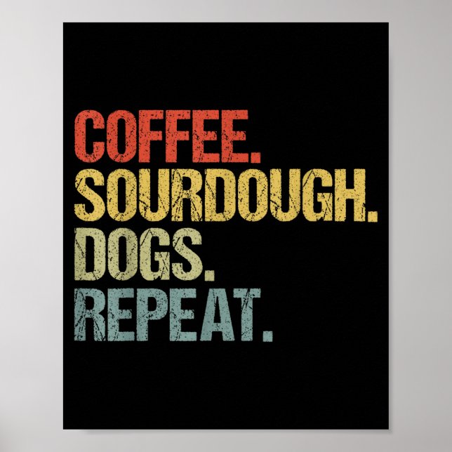 Poster Funny Coffee Dogs Sourdough Bread Baking Sourdough (Devant)