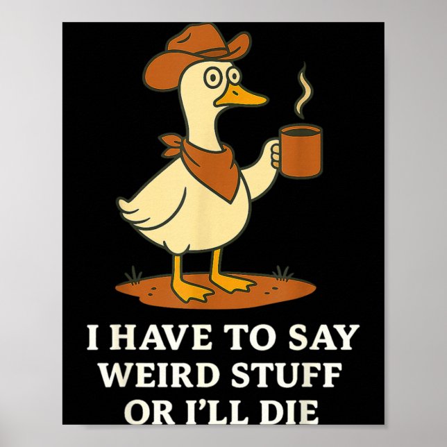 Poster Funny Cowboy Goose Saying Weird Stuff Meme Humor Q (Devant)