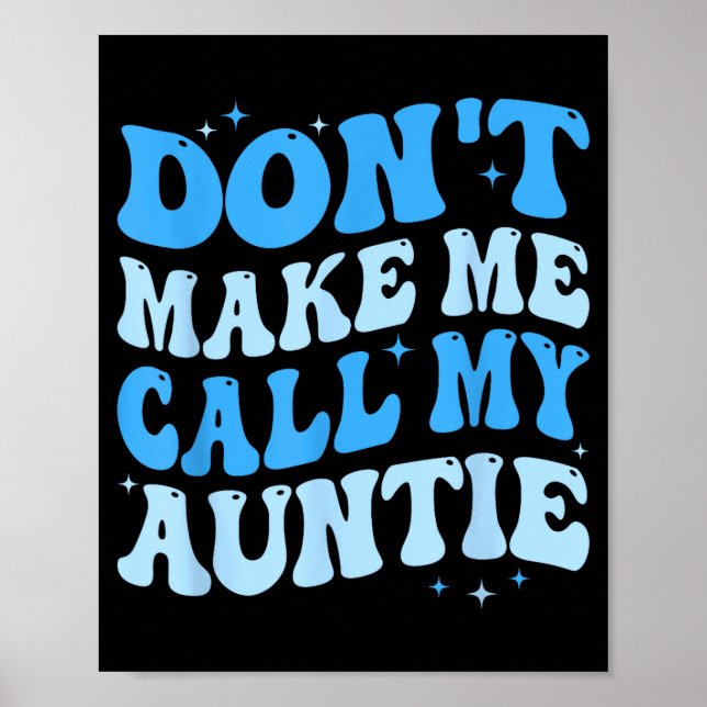 Poster Funny Don't Make Me Call My Auntie Boys Kids Retro (Devant)