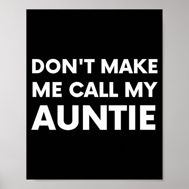 Poster Funny Don't Make Me Call My Auntie For Kids  (Devant)