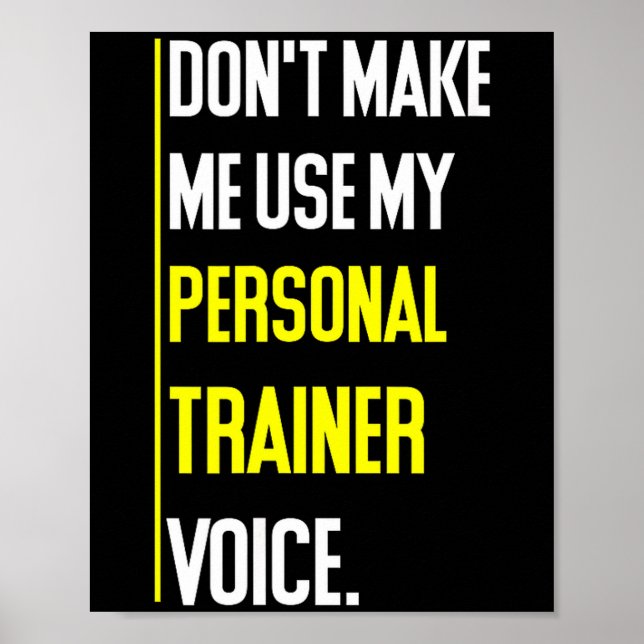 Poster Funny Don't Make Me Use My Trainer Voice  (Devant)