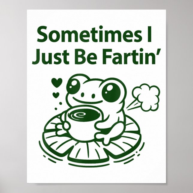 Poster Funny Farting Frog Froglet Fart Sometimes I Just B (Devant)