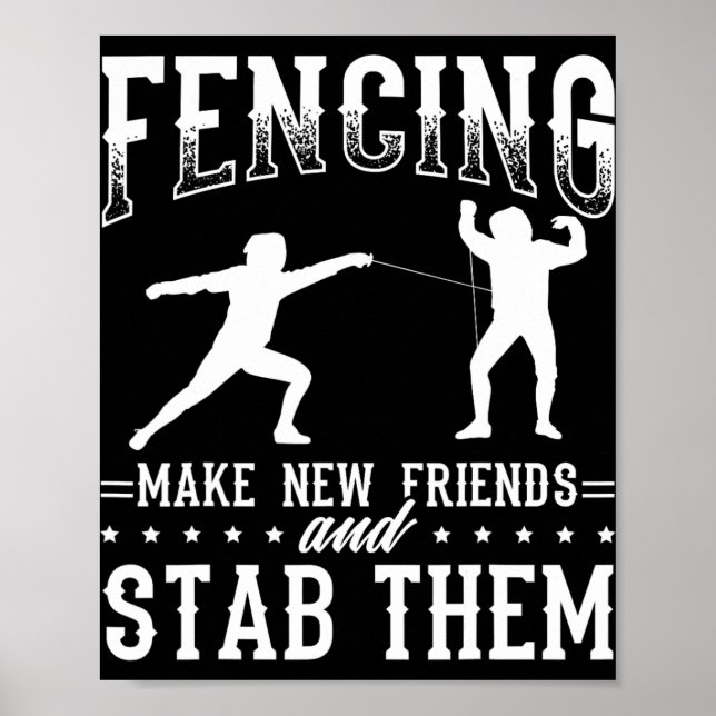 Poster Funny Fencing Design Make New Friends And Stab The (Devant)
