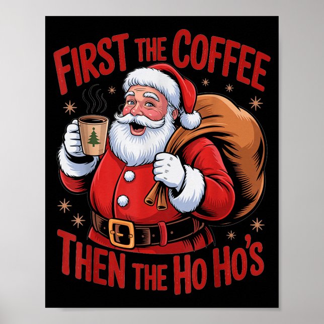 Poster Funny First The Coffee Then The Ho Hos Funny Santa (Devant)
