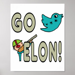 Poster Funny Go Elon Musk Twitter
