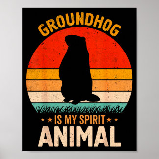 Poster Funny Groundhog Is My Spirit Animal 