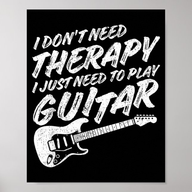 Poster Funny Guitar Player I Just Need To Play Guitar Vin (Devant)