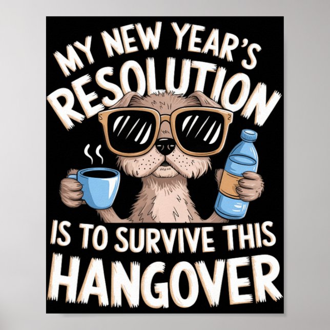 Poster Funny Hangover Survival Dog New Year's Resolution  (Devant)