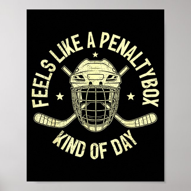 Poster Funny Hockey Feels Like A Penalty Box Kind Of Day  (Devant)