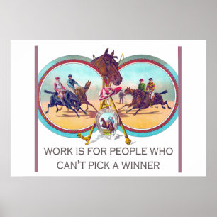 Poster Funny Horse Racing - Travailler pour des gens qui 