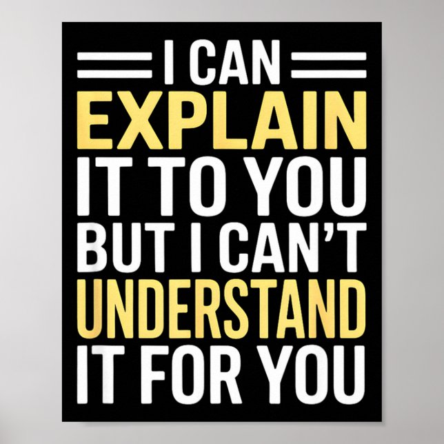Poster Funny I Can’t Explain It To You - Smart Gag Gift  (Devant)