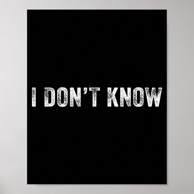 Poster Funny I Don't Know Funny Saying Humor Vintage Dist (Devant)