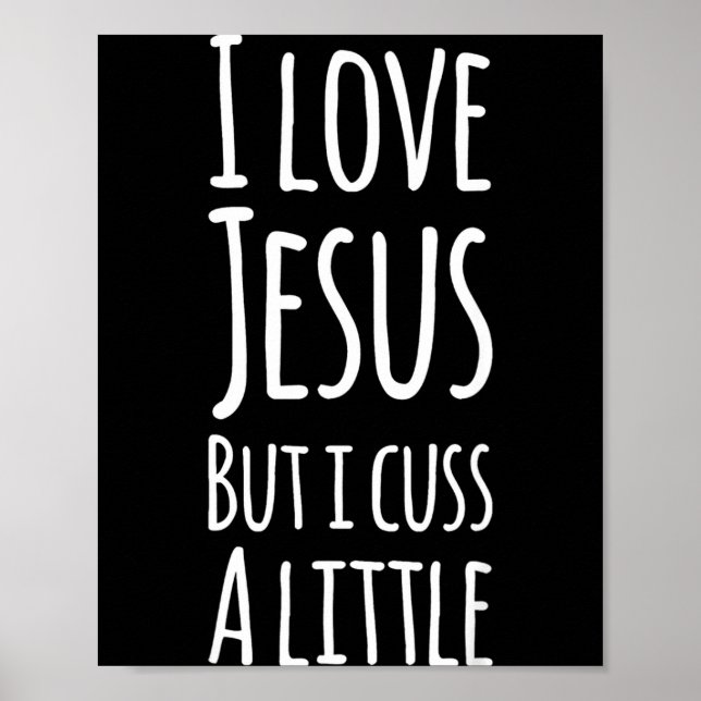 Poster Funny I Love Jesus But I Cuss A Little Shirt Chris (Devant)