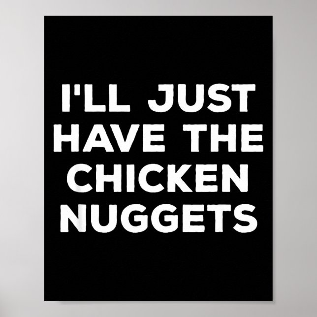 Poster Funny I'll Just Have The Chicken Nuggets  (Devant)