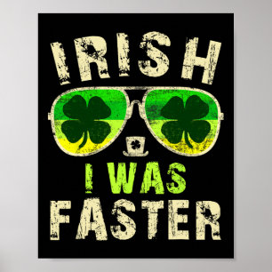 Poster Funny Irish J'Étais Plus Rapide Runner St. Patrick