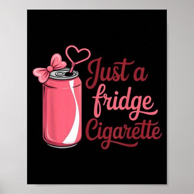 Poster Funny Just A Fridge Cigarette Coquette Nk Bow  (Devant)